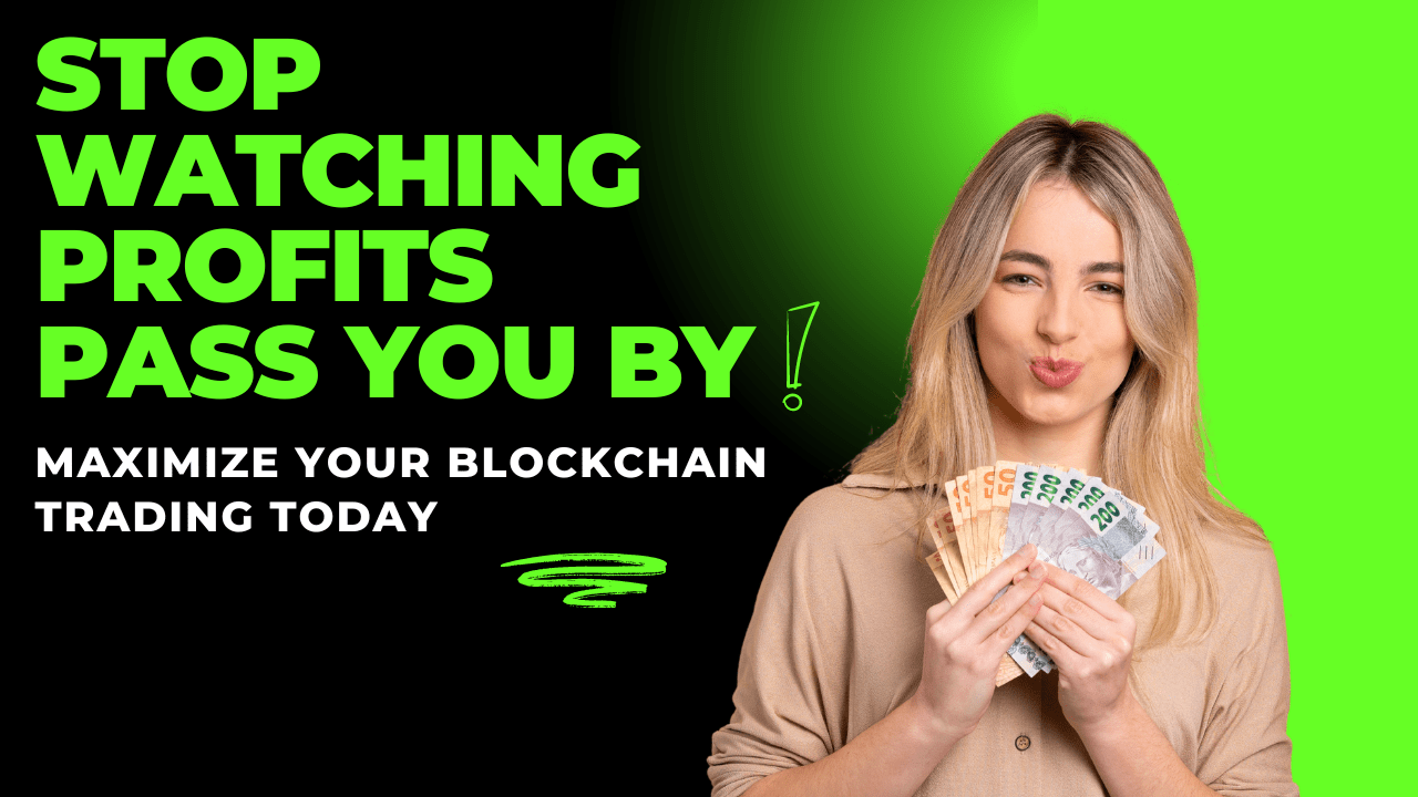 maximize your blockchain trading today